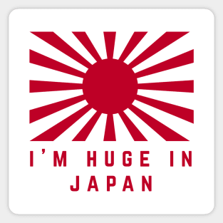 I'm Huge in Japan Sticker